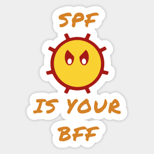 SPF is your BFF Sticker